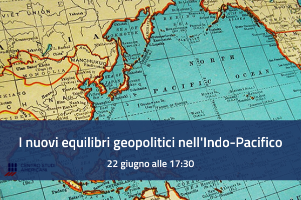 I nuovi equilibri geopolitici nell'Indo-Pacifico