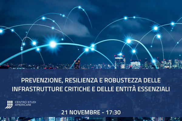 Prevenzione, resilienza e robustezza delle Infrastrutture Critiche e delle Entità Essenziali