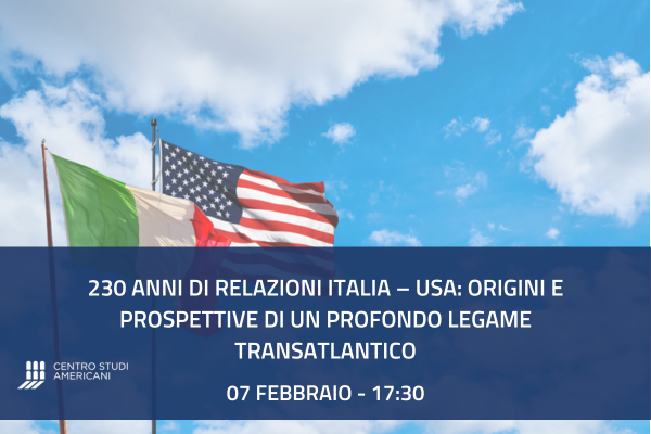 230 anni di relazioni Italia - USA: Origini e prospettive di un profondo legame transatlantico