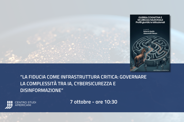 La fiducia come infrastruttura critica: governare la complessità tra IA, cybersicurezza e disinformazione